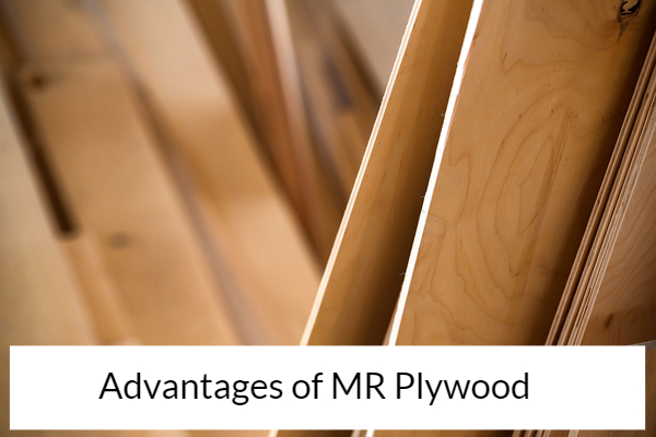 Advantages of MR Plywood
